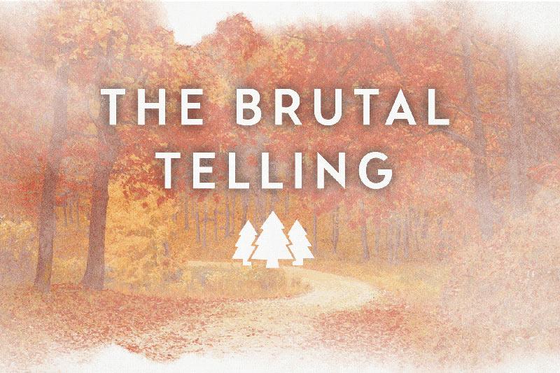 THE BRUTAL TELLING: A CHIEF INSPECTOR GAMACHE MYSTERY BOOK 5